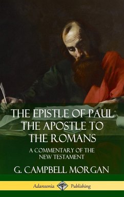 The Epistle of Paul the Apostle to the Romans - Morgan, G. Campbell