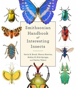Smithsonian Handbook of Interesting Insects - Broad, Gavin; Huertas, Blanca; Kirk-Spriggs, Ashley