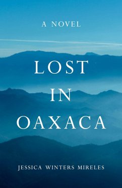Lost in Oaxaca - Winters Mireles, Jessica