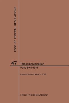 Code of Federal Regulations Title 47, Telecommunication, Parts 80-End, 2019 - Nara