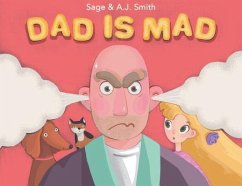 Dad Is Mad - Smith, Sage; Smith, Aj