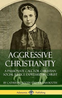 Aggressive Christianity - Booth, Catherine; Booth, William