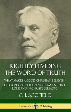Rightly Dividing the Word of Truth - Scofield, C. I.