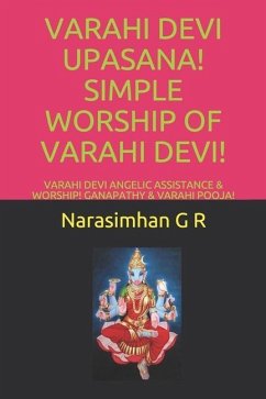 Varahi Devi Upasana! Simple Worship of Varahi Devi!: Varahi Devi Angelic Assistance & Worship! Ganapathy & Varahi Pooja! - G. R., Narasimhan