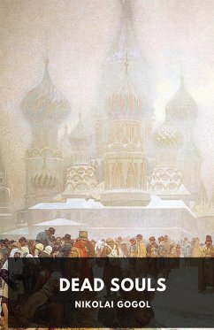 Dead Souls by Nikolai Gogol - Gogol, Nikolai