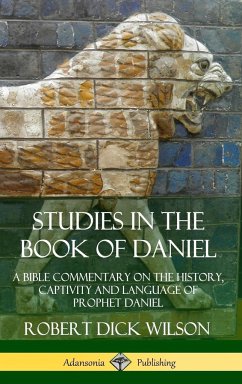 Studies in the Book of Daniel - Wilson, Robert Dick