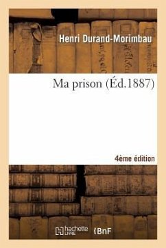 Ma Prison 4e Éd. - Durand-Morimbau, Henri