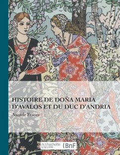 Histoire de Doña Maria d'Avalos Et Du Duc d'Andria - France, Anatole