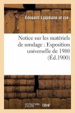 Notice Sur Les Matériels de Sondage: Exposition Universelle de 1900