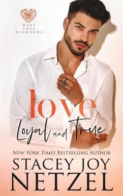 Love Loyal and True - Netzel, Stacey Joy