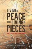 Living In Peace While Living In Pieces: Don't Sabotage Your Peace!