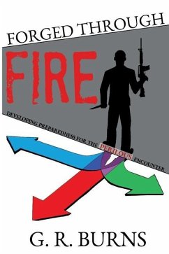 Forged Through Fire: Developing Preparedness for the Perilous Encounter - Burns, G. R.