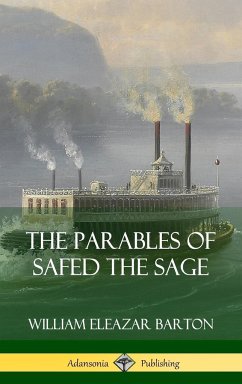 The Parables of Safed the Sage (Hardcover) - Barton, William Eleazar