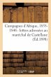 Campagnes d'Afrique, 1835-1848: Lettres... - Bild 1