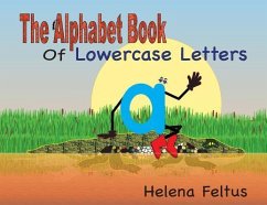 The Alphabet Book of Lowercase Letters - Feltus, Helena