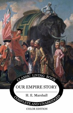 Our Empire Story (Color) - Marshall, H. E.