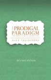 The Prodigal Paradigm: The Bible's Real Storyline