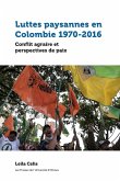 Luttes Paysannes En Colombie 1970-2016