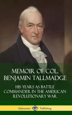 Memoir of Col. Benjamin Tallmadge - Tallmadge, Benjamin