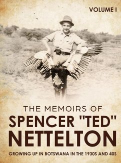 Growing up in Botswana in the 1930s & 40s - Nettelton, Spencer Enraght