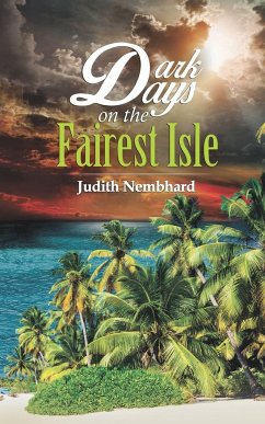 Dark Days on the Fairest Isle - Nembhard, Judith