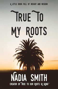 True To My Roots - Smith, Nadia