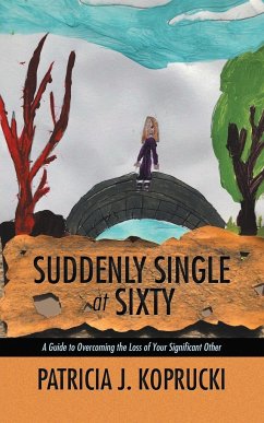 Suddenly Single at Sixty - Koprucki, Patricia J.