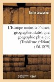 L'Europe Moins La France, Géographie Et Statistique: La Géographie Physique, Les Révolutions