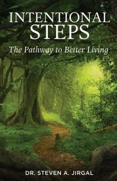 Intentional Steps: The Pathway to Better Living - Jirgal, Steven a.
