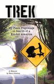 Trek: My Peace Pilgrimage in Search of a Kinder America Volume 1