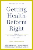 Getting Health Reform Right, Anniversary Edition