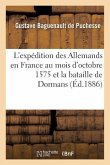 L'Expédition Des Allemands En France Au Mois d'Octobre 1575 Et La Bataille de Dormans