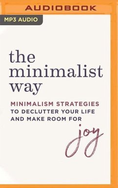 The Minimalist Way: Minimalism Strategies to Declutter Your Life and Make Room for Joy - Layne, Erica