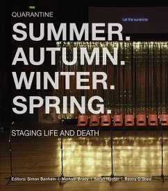 Summer. Autumn. Winter. Spring. Staging Life and Death - Quarantine