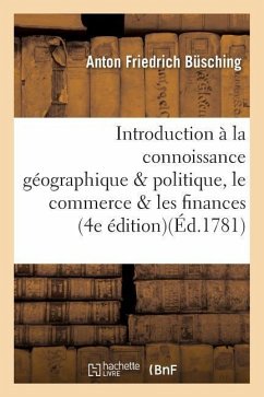 Introduction À La Connoissance Géographique Et Politique, Le Commerce Et Les Finances, l'Europe - Busching, Anton Friedrich