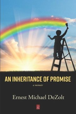An Inheritance of Promise: A memoir - Dezolt, Ernest Michael