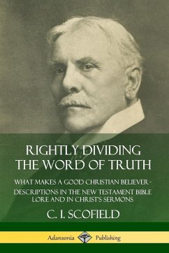 Rightly Dividing the Word of Truth - Scofield, C. I.