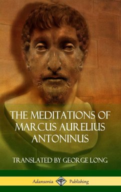 The Meditations of Marcus Aurelius Antoninus (Hardcover) - Antoninus, Marcus Aurelius