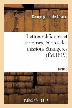 Lettres Édifiantes Et Curieuses, Écrites Des Missions Étrangères. Tome 3 - Compagnie de Jesus