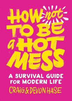 How Not to Be a Hot Mess - Hase, Devon; Hase, Nico