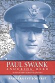 Paul Swank: Enduring Hero: An American Soldier's Sacrifice in Occupied France