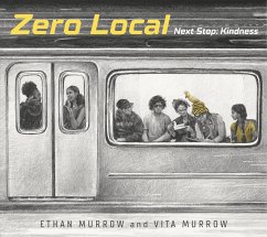 Zero Local: Next Stop: Kindness - Murrow, Ethan; Murrow, Vita