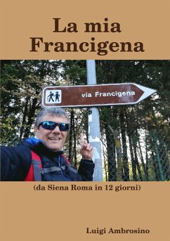 La mia Francigena - Ambrosino, Luigi