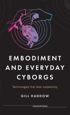 Embodiment and everyday cyborgs - Haddow, Gill