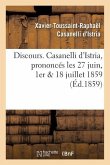 Discours. Casanelli d'Istria, Prononcés Les 27 Juin, 1er & 18 Juillet 1859