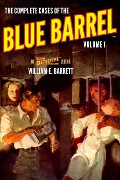 The Complete Cases of the Blue Barrel, Volume 1 - Barrett, William E.