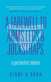 A Farewell to Arms, Legs, and Jockstraps