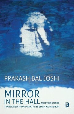 Mirror in the Hall and other stories: Short Stories - Joshi, Prakash Bal