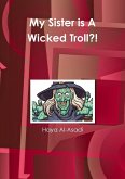 My Sister is A Wicked Troll?!