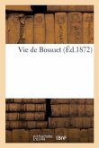Vie de Bossuet (Éd.1872)
